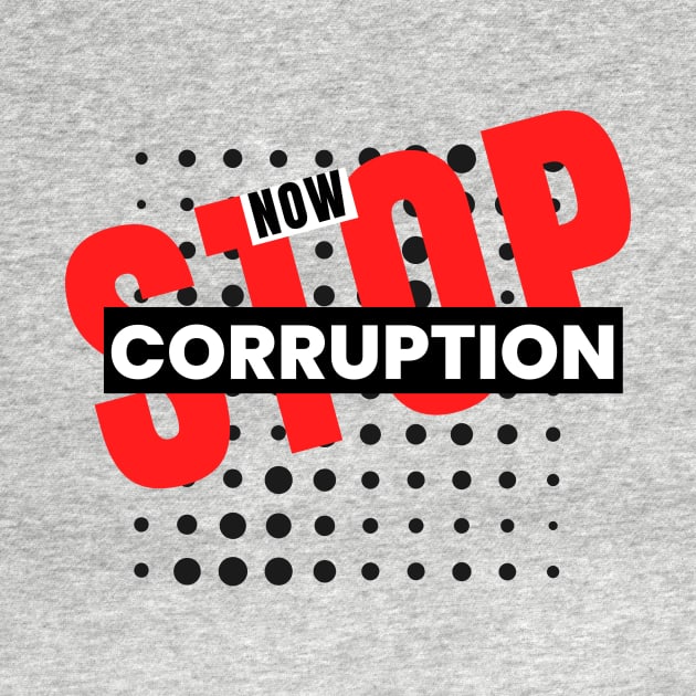 Stop Corruption Now Statement Design by Digital Mag Store